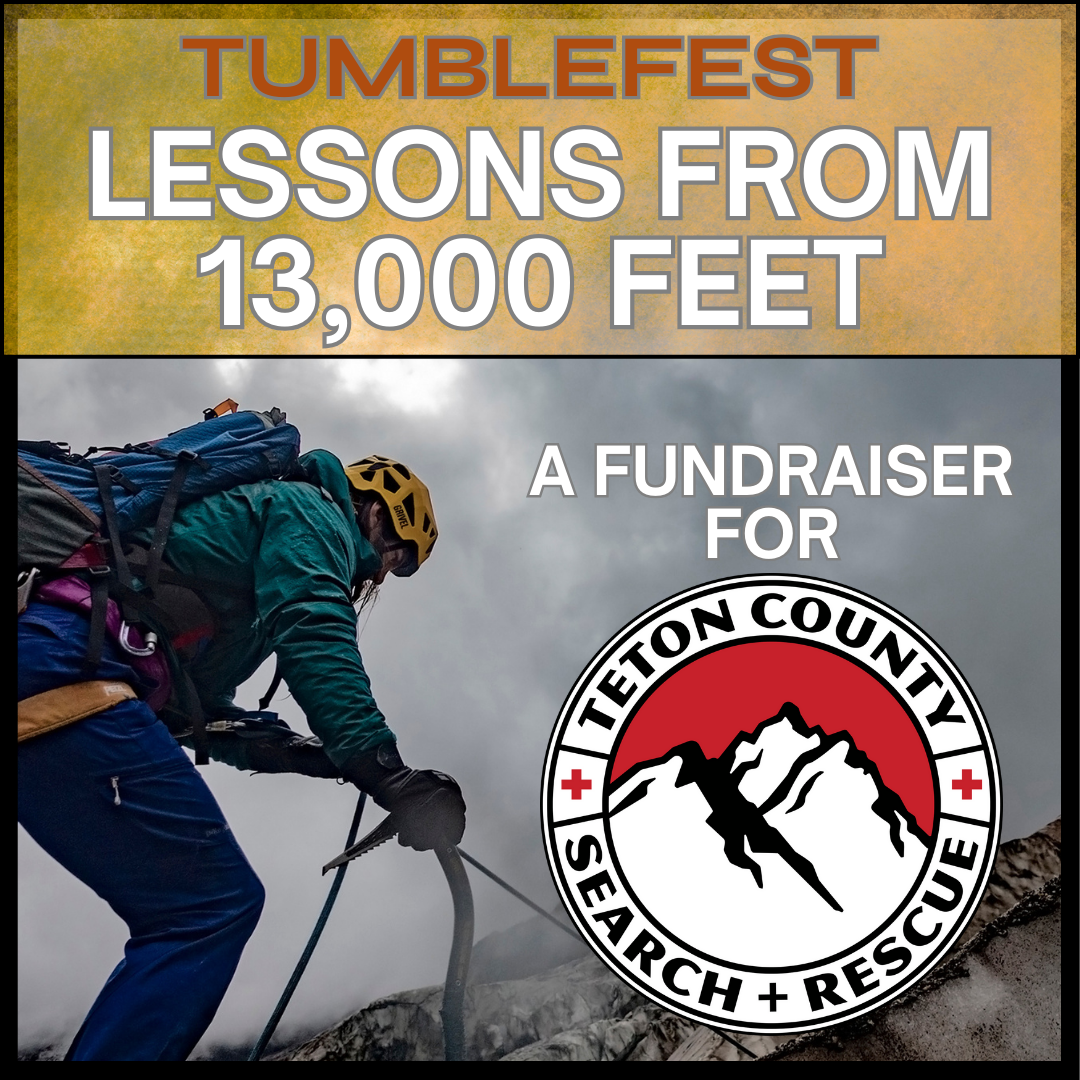 Tumblefest: Lessons from 13,000 Feet - TCSAR Fundraiser